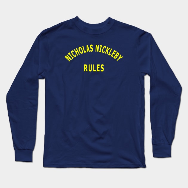 Nicholas Nickleby Rules Long Sleeve T-Shirt by Lyvershop